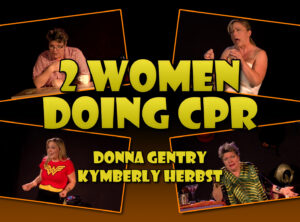 Stage Play – “2 Women Doing CPR”